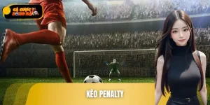 Kèo Penalty - Đọc Chuẩn Khoảnh Khắc, Ăn Tiền Trong Tích Tắc