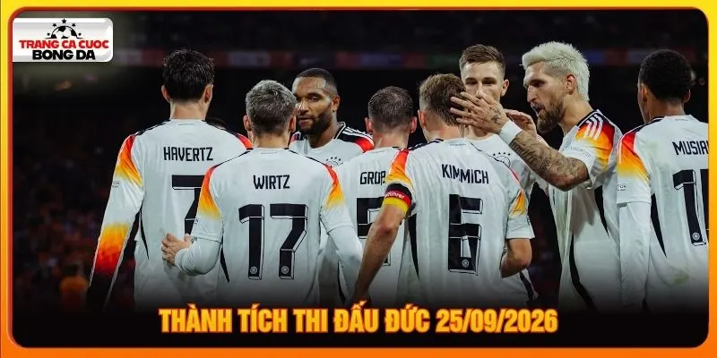 Thành tích thi đấu Đức 25/09/2026